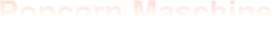 Popcorn Maschine