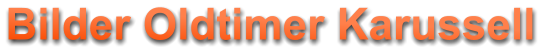 Bilder Oldtimer Karussell